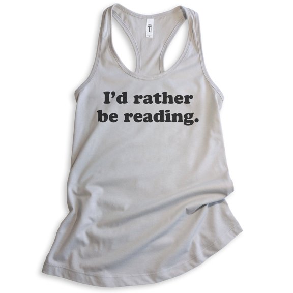 I'd Rather Be Reading Tank Top, Ladies Racerback Tank Top, Book Lover Tank, English Literature Teacher Tank, Silver Gray, Medium