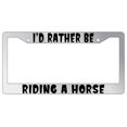 thumbnail image 1 of I'd Rather Be Riding A Horse Chrome Plastic License Plate Frame AMA, 1 of 1
