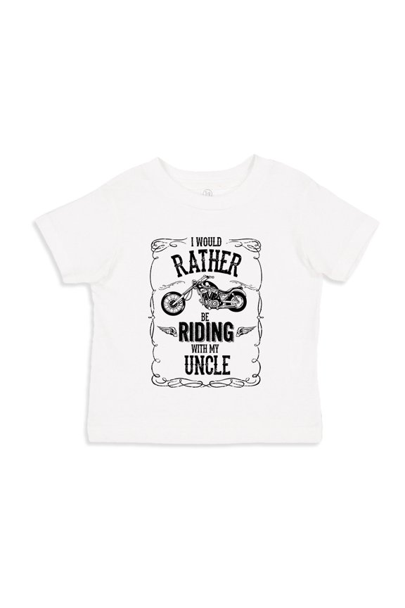 I'd Rather Be Riding With My Uncle Toddler T-Shirt 2T White