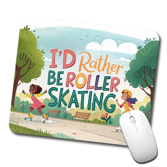 I'd Rather Be Roller Skating Cartoon Mouse Pad Low Profile Gaming Mat