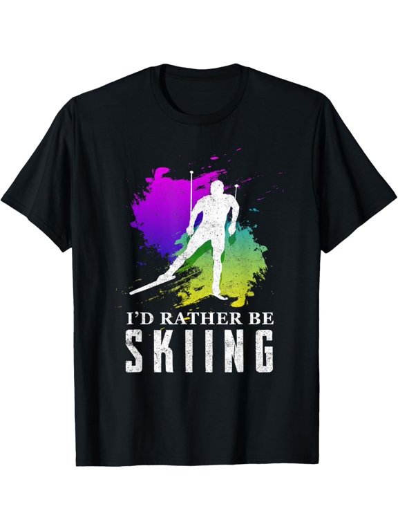 I'd Rather Be Skiing Shirt - Funny Ski Trip Giftidea Shirt T-Shirt