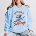 thumbnail image 1 of I'd Rather Be Skiing - Women's Lightweight Garment Dyed Sweatshirt, 1 of 8