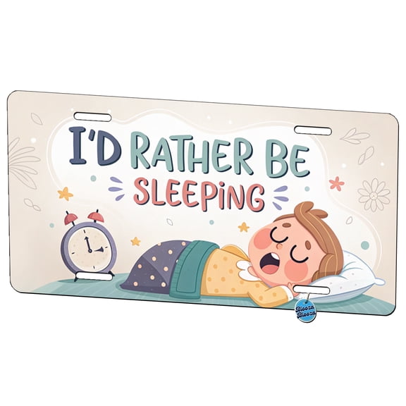 I'd Rather Be Sleeping Funny Metal Novelty License Plate