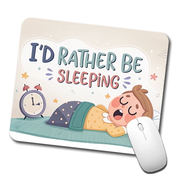 I'd Rather Be Sleeping Funny Mouse Pad Low Profile Gaming Mat