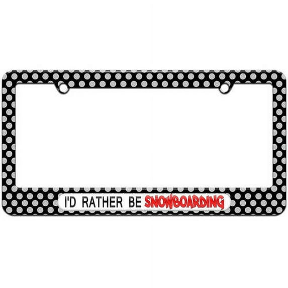 I'd Rather Be Snowboarding License Plate Tag Frame, Multiple Colors