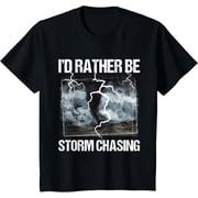 Id Rather Be Storm Chasing - Tornado Chaser Meteorology T-Shirt