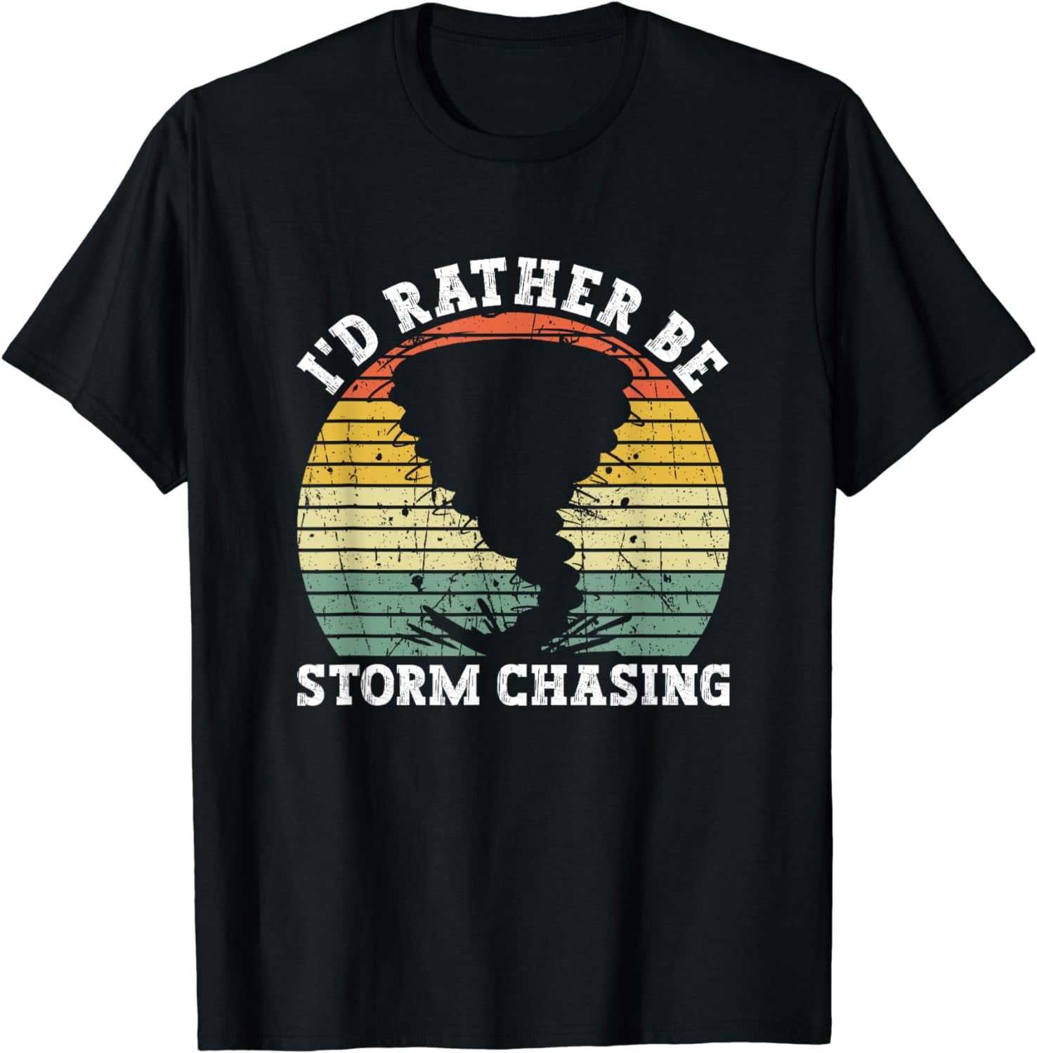 I'd Rather Be Storm Chasing - Tornado Meteorologist Cotton T-Shirt ...