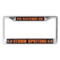 thumbnail image 1 of I'd Rather Be Storm Spotting Chrome License Plate Frame, 1 of 1