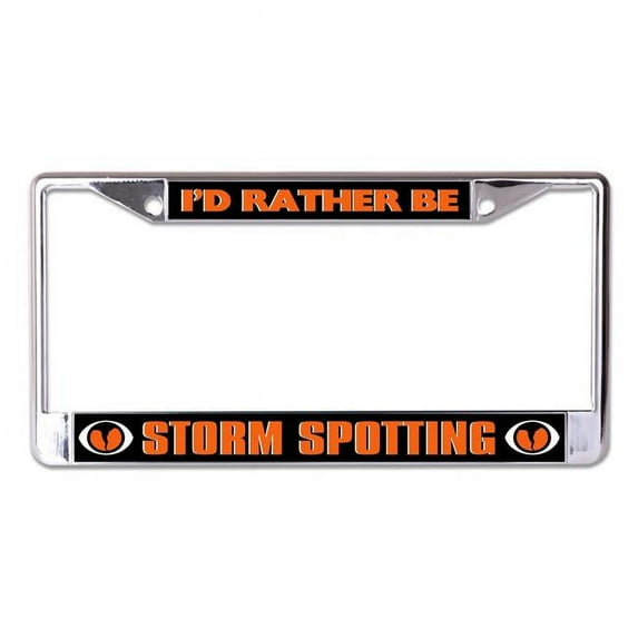 I'd Rather Be Storm Spotting Chrome License Plate Frame