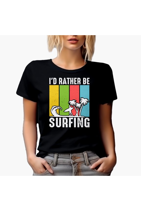 I'd Rather Be Surfing, Surfer or Surf Enthusiast, Black T-Shirt, Small