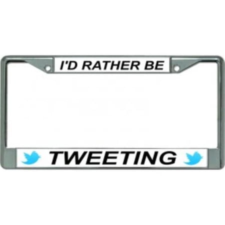 I'd Rather Be Tweeting Chrome License Plate Frame