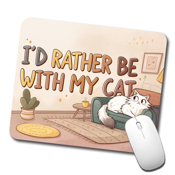 I'd Rather Be With My Cat Funny Mouse Pad Low Profile Gaming Mat