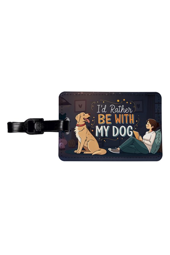 I'd Rather Be With My Dog Funny Faux Leather Travel Luggage Tag