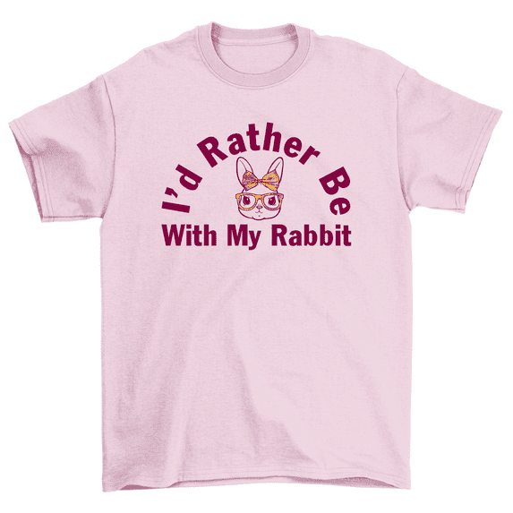 I'd Rather Be With My Rabbit Cute Bunny T-Shirt Women Unisex