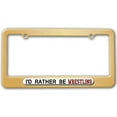 thumbnail image 1 of I'd Rather Be Wrestling License Plate Frame, 1 of 1