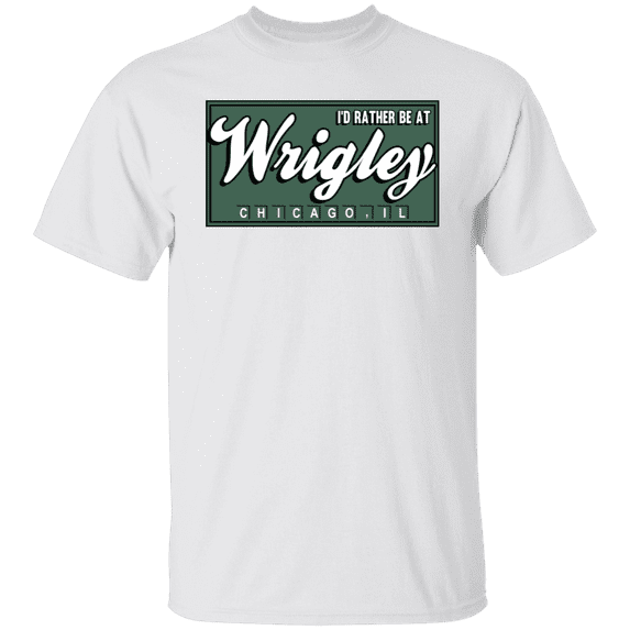 I'd Rather Be at Wrigley Field T-Shirt
