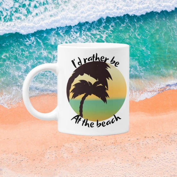 I'd Rather Be at the Beach Coffee Mug Oz Pm Quality Fade-Proof Beach Lovers Gift.
