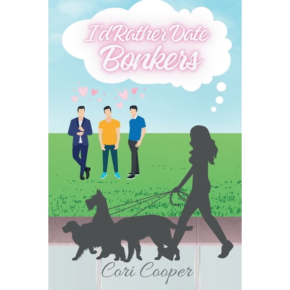 I'd Rather Date Bonkers, (Paperback)