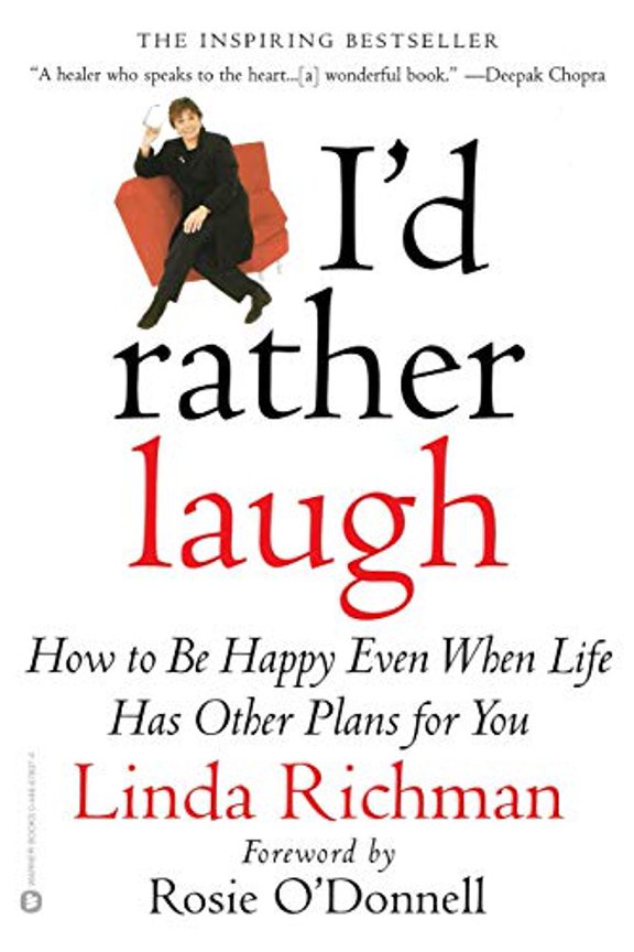 Pre-Owned I'd Rather Laugh: How to Be Happy Even When Life Has Other Plans for You (Paperback) 0446678074 9780446678070