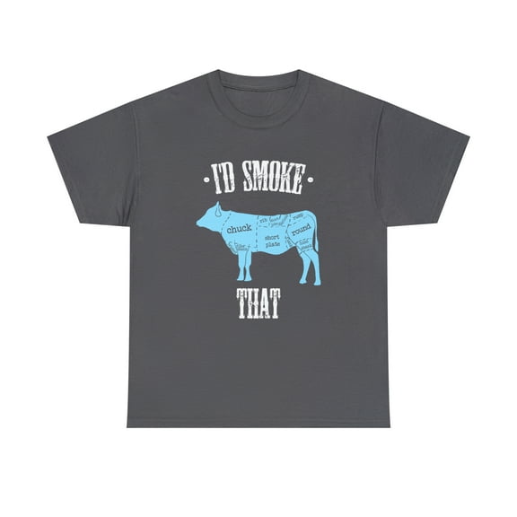 I'd Smoke That - Cow Shirt, Funny BBQ Smoker Shirt, Gift For Dad - ID: 349