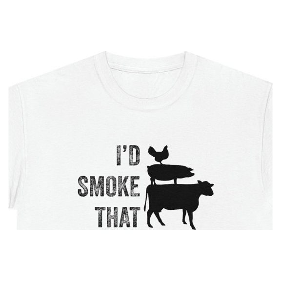I'd Smoke That - Meat, Funny BBQ Gift for Smoking Dad Shirt - ID: 363