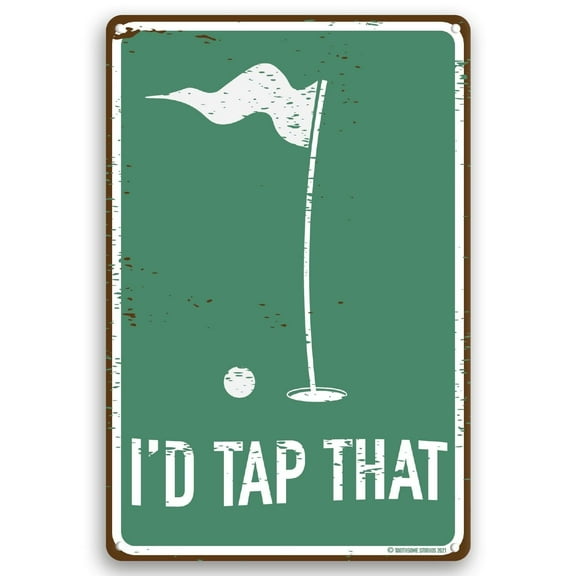 I'd Tap That 12" x 8" Funny Tin Sign Golf Accessory Clubhouse Decor Man Cave Sports Bar Wall Art