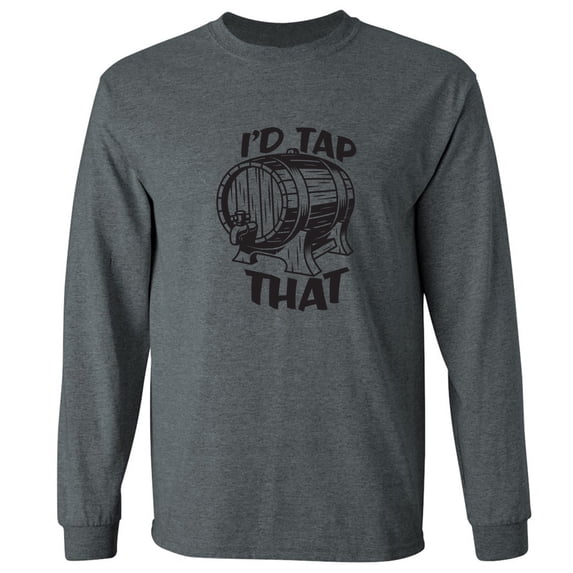 I'd Tap That Adult Long Sleeve T-shirt