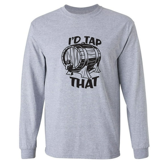 I'd Tap That Adult Long Sleeve T-shirt