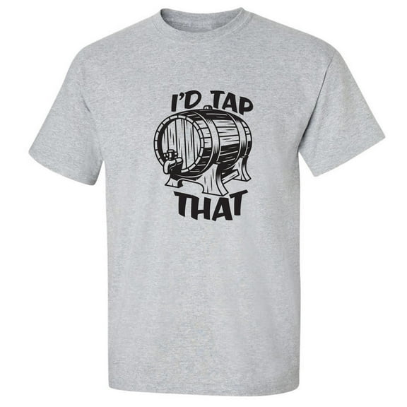 I'd Tap That Adult Short Sleeve T-shirt
