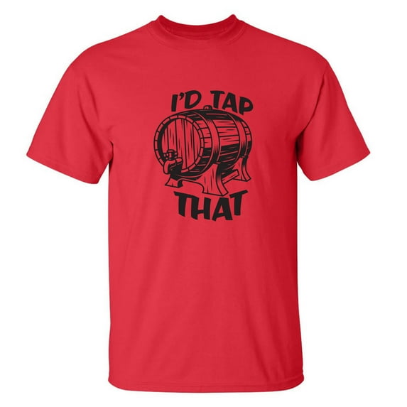 I'd Tap That Adult Short Sleeve T-shirt