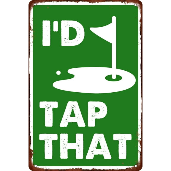 I'd Tap That Metal Tin Sign Funny Golf Tin Sign Golf Accessory Clubhouse Decor For Man Cave Sports Bar 8x12 Inch