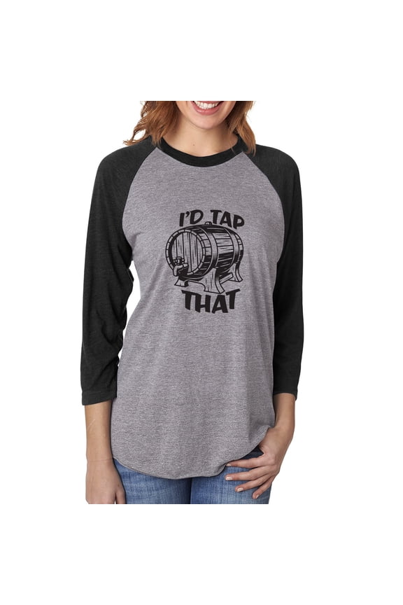 I'd Tap That Unisex 3/4 Sleeve Baseball Raglan Tee