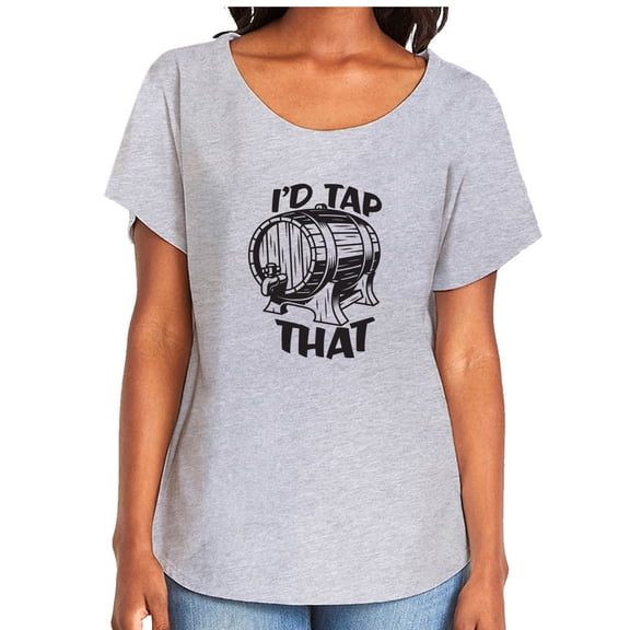 I'd Tap That Womens Dolman Tee