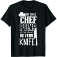 thumbnail image 1 of I'd make chef puns - Chef T-Shirt, 1 of 2