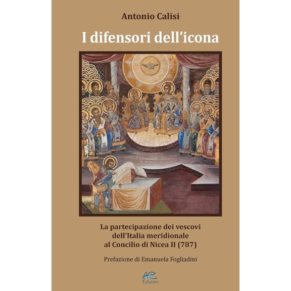 I difensori dell'icona: La partecipazione dei vescovi dell'Italia meridionale al Concilio di Nicea II (787), (Paperback)