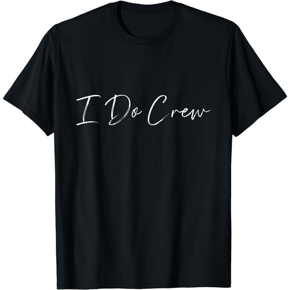 I do Crew bachelorette party T-Shirt Black Small
