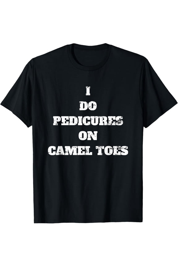 I do pedicures on camel toes Retro Vintage funny pun humor T-Shirt