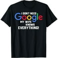 thumbnail image 1 of I don't Need Google My Wife Knows Everything Husband Groom T, 1 of 3