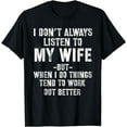 thumbnail image 1 of I don't always listen to my Wife but when I do Funny Husband T-Shirt, 1 of 4