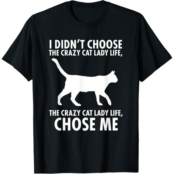 I don't choose crazy cat Lady life funny T-ShirtMen and women, White Black T-shirt, size: Extra large S-938XL