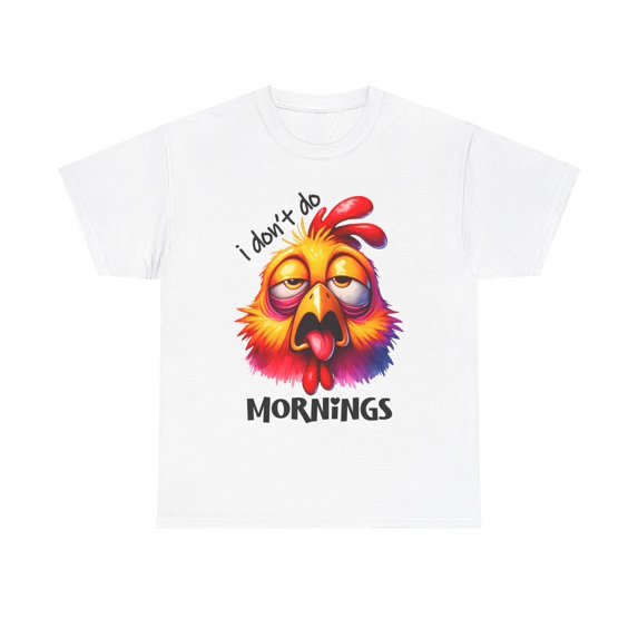 I don't do Mornings Fun T-shirt Gift Idea T-Shirt Sarcasm Funny Shirts