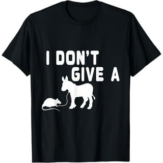 I Don't Give A Rat's Ass Funny Joke Tshirt I Don't Give A Rat's Ass Funny Joke Tshirt