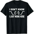 thumbnail image 1 of I don't know I just Work here - T-Shirt, 1 of 4
