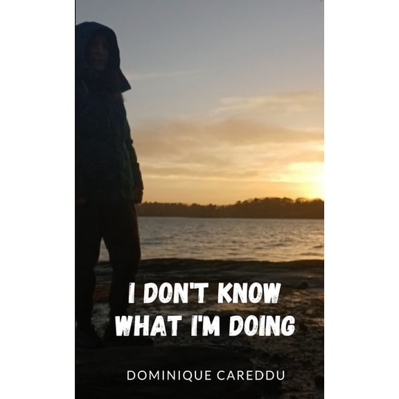 I don't know what I'm doing, (Paperback)