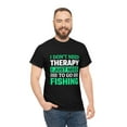 thumbnail image 1 of I don't need Therapy just Fishing Unisex Heavy Cotton Tee, 1 of 9