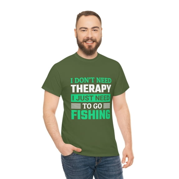 I don't need Therapy just Fishing Unisex Heavy Cotton Tee