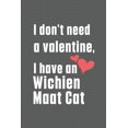 thumbnail image 1 of I don't need a valentine, I have a Wichien Maat Cat: For Wichien Maat Cat Fans, (Paperback), 1 of 1
