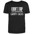 thumbnail image 1 of I don't trip I do random Gravity Checks Graphic Novelty Funny T Shirt Black Small, 1 of 1