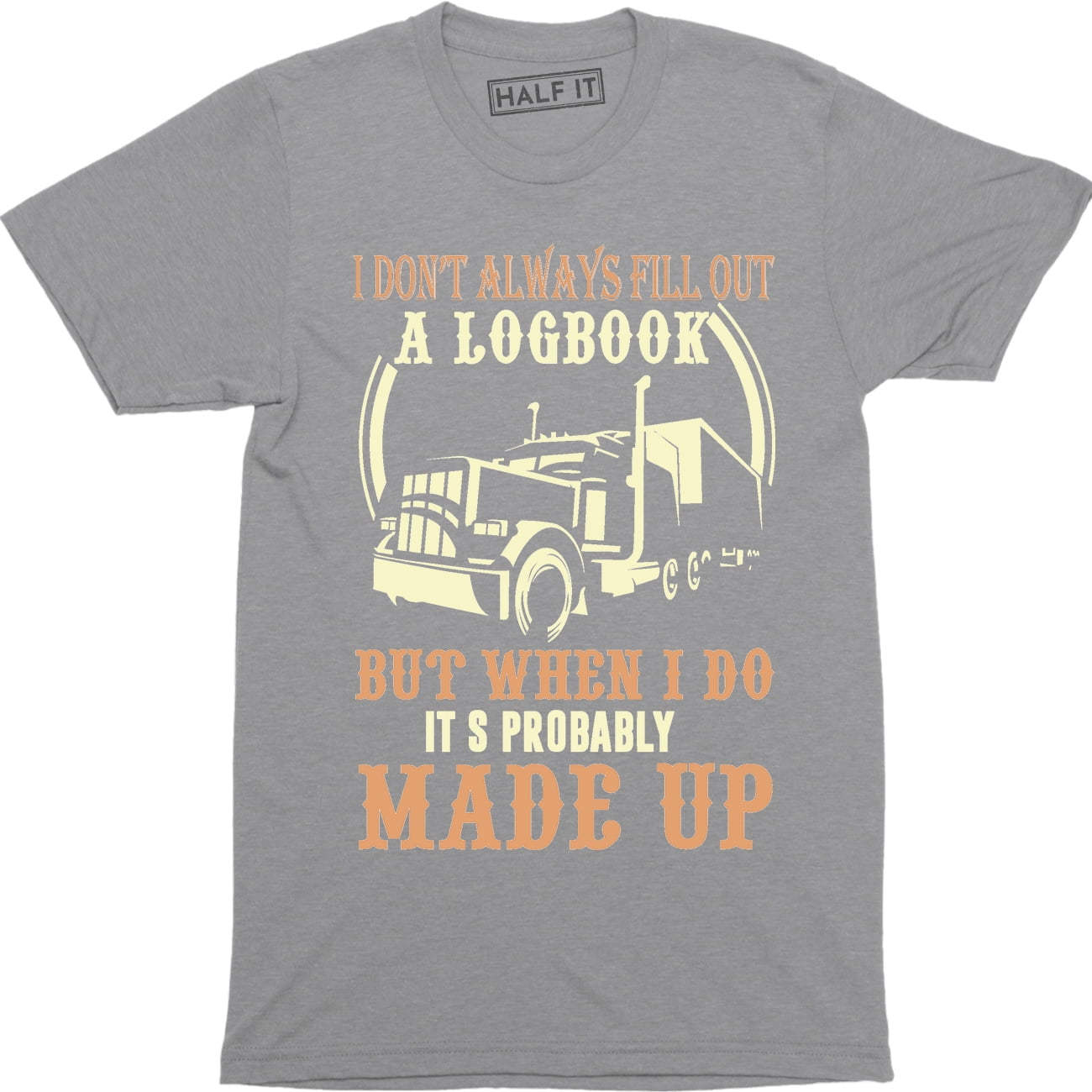 Prbably I dont Always Fill Out A Logbook But I Do It's Probably Made Up for Men ...