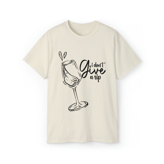 I dont give a sip Tshirt Womens Fun Novelty Drinking T Shirt